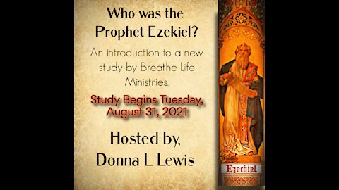 An All New Study in the Book of Ezekiel!