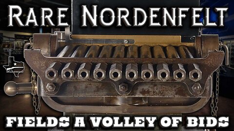 10 Barrel Nordenfelt Fields a Volley of Bids!