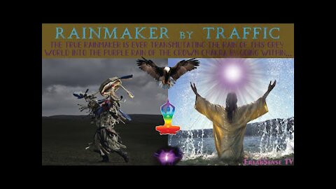 Rainmaker by Traffic ~ Raising Christ Consciousness to Achieve Purple Reign