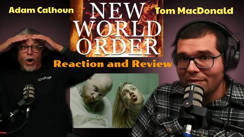 So much truth. We go deep! Tom Macdonald and Adam Calhoun "New World Order" Reaction and Review