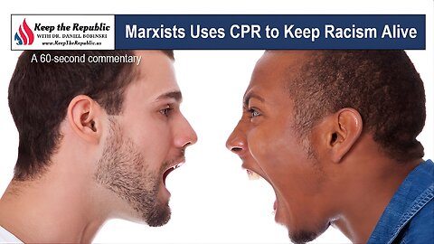 Marxists are Using CPR to Keep Racism Alive