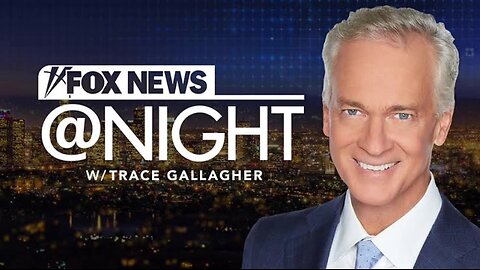 Fox News @ Night (Full Episode) - Tuesday May 14, 2024