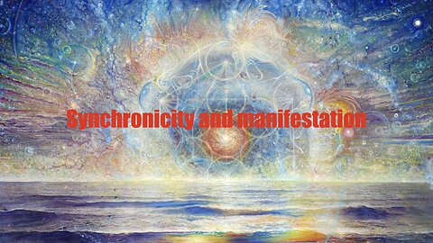 Synchronicity and Manifestation