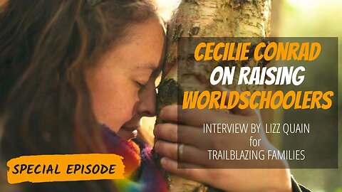Cecilie Conrad on raising #Worldschoolers - Self Directed #Podcast Special Episode #worldschooling