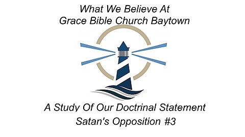 4/12/2023 - What We Believe - Satan's Opposition #3