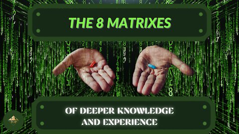 The 8 Matrixes 🔋 of Deeper Knowledge 🤯 and Experience 💥 | Thriving on Purpose