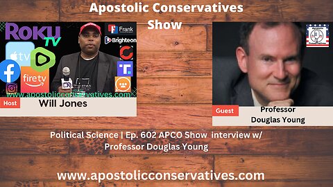 Political Science | Ep. 602 APCO Show interview w/ Professor Douglas Young