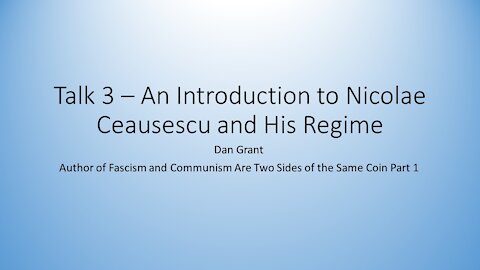 The Grant Report Episode 3 - An Introduction to Nicolae Ceausescu and His Regime