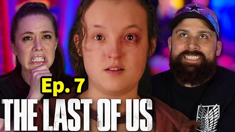 *The Last of Us* Episode 7 Reaction!