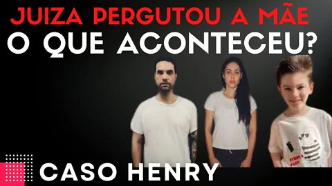 O QUE ACONTECEU? CASO HENRY DEPOIMENTO MÃE