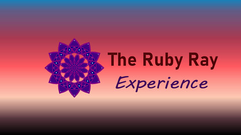 The Ruby Experience. New Energies ARE HERE!