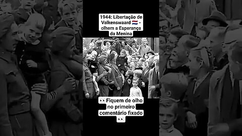 1944: Libertação de Valkenswaard 🇳🇱 - olhe a Esperança da Menina #war #guerra #ww2
