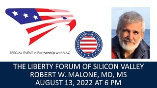 Dr. Robert Malone with Steve Kirsch ~ The Liberty Forum ~ 8-13-2022