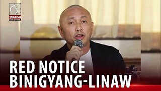 Legal counsel ni Ex-Cong. Teves, nilinaw na hindi int'l warrant ang red notice ng Interpol