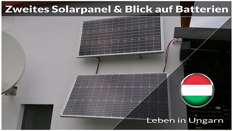 Zweites Solarpanel anschließen und Blick auf Batterien - Solarstrom in Ungarn
