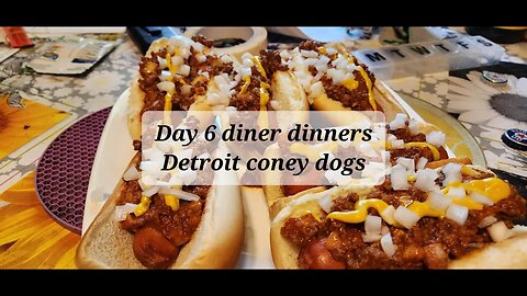 Day 6 Diner Dinners Detroit Coney Dogs #hotdogs