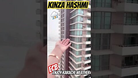 KZH | Enjoy Karachi Weather | ECB #kinzahashmi #emaar #karachi #tkdvidzpr #shorts #viral #india