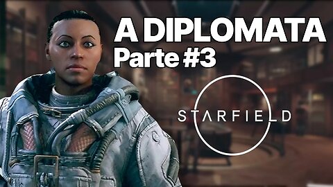 Starfield Gameplay: Amanda A Diplomata | Parte 3