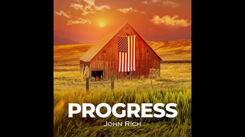(Music Video) John Rich: Progress.