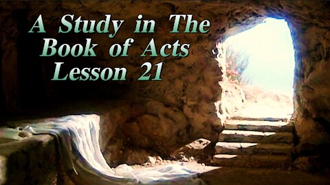 A Study in the Book of Acts Lesson 21 on Down to Earth but Heavenly Minded Podcast