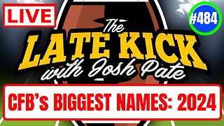 Late Kick Live Ep 484: CFBâs Biggest Names | The Perfect Playoff | 2024âs Mystery Teams | FSU vs ACC
