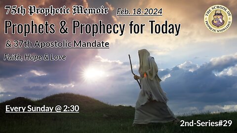 PROPHETS & PROPHECY FOR TODAY 75th Prophetic Memoir