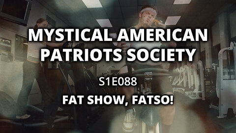 S1E088: Fat Show, Fatso! (Updated)