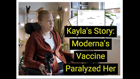Kayla's Story: Canadian Mother Paralyzed By Moderna's Vaccine is Offered Assisted Suicide (Twice)
