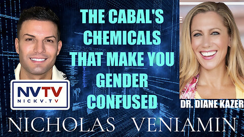 Dr. Diane Kazer Discusses Cabal's Chemicals That Make You Gender Confused with Nicholas Veniamin