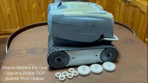 How to Replace the Gear Cogs in a Zodiac TX35 Robotic Pool Cleaner