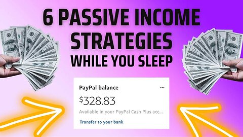 6 Passive Income Strategies While You Sleep! (Make Money Online 2023)