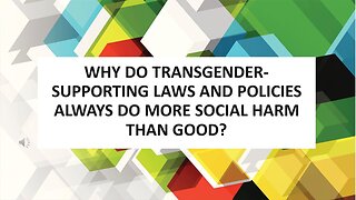 Trans Series 2: Why Do Transgender-Supporting Laws Always Do More Social Harm Than Good?