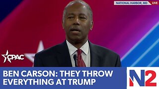 They're throwing everything at Trump because they're desperate to stop him: Dr. Ben Carson at CPAC