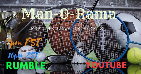 Man-O-Rama Ep. 75: For The Love Of Sports 7PM PST 10PM EST