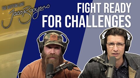 #78 FIGHT READY for Life's Challenges - The Bottom Line with Jaco Booyens and Sean Kennard