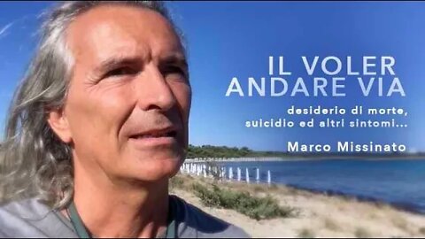 "IL VOLER ANDARE VIA, desiderio di morte, suicidio..." Marco Missinato - LA VIA DELL'ANIMA