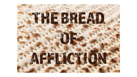 The Bread of Affliction