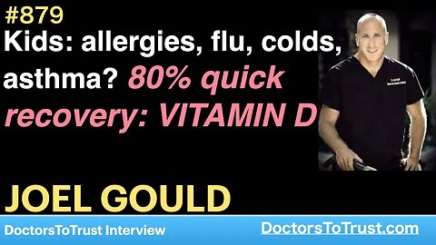 JOEL GOULD B | Kids: allergies, flu, colds, asthma? 80% quick recovery: VITAMIN D