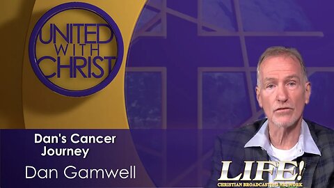 "Dan's Cancer Journey" - Dan Gamwell (united 4 24 23 )