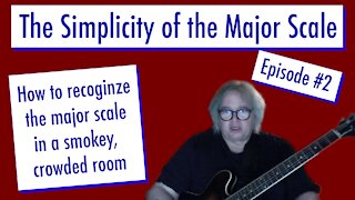Episode 2 - The Simplicity of the Major Scale