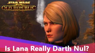 SWTOR Is Lana Really Darth Nul?