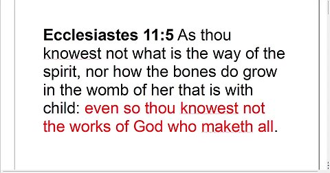 THOU KNOWEST NOT THE WORKS OF GOD ~ ECCLESIATES 11:5