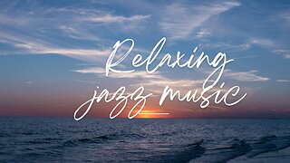 Relaxing Jazz Music for Studying, Working, and Focusing