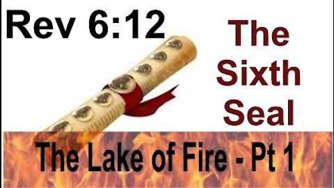 The Last Days Pt 394 - Sixth Seal Lake of Fire
