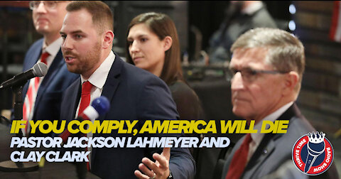 SGT Report Interview - If We Comply, the U.S. Will Die with Pastor Jackson Lahmeyer and Clay Clark