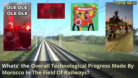 What's the Overall Technological Progress Made By Morocco | COFFEE BREAK VIDEO CHANNEL