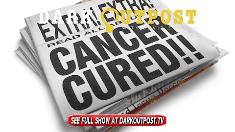 Dark Outpost 11-03-2021 Cancer Cured!