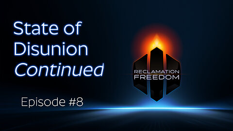 Reclamation Freedom #8: State of Disunion Continued