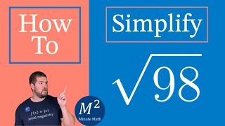 How to Simplify a Radical Expression Using the Product Property | Simplify √98 | Minute Math