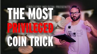 The Most PRIVILEGED Coin Trick